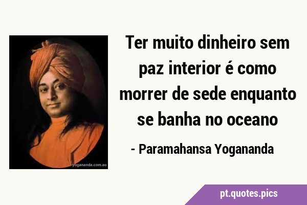 Paramahansa Yogananda Frases: Paramahansa Yogananda citações, provérbios, frases  de imagens